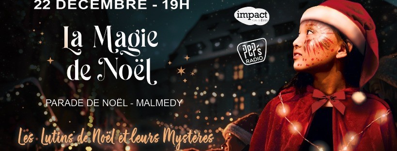 Parade "La Magie de Noël" ce dimanche 22 décembre 2024